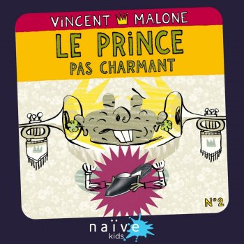 Vincent Malone La chanson du prince pas charmant
