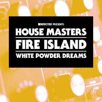 Fire Island White Powder Dreams (The Hot 'N' Spycy Mix)