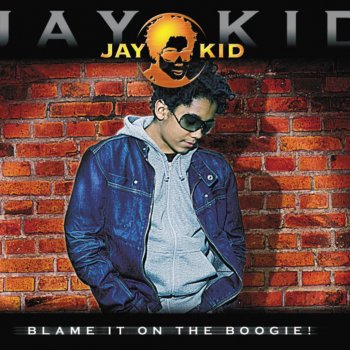 Jay-Kid Blame It On The Boogie (Extended Boogie)