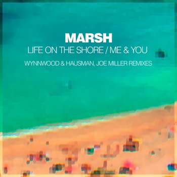 Marsh feat. Katherine Amy, Hausman & Wynnwood Life On The Shore - Wynnwood & Hausman Remix