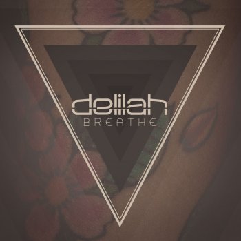 Delilah feat. Liam Bailey Breathe