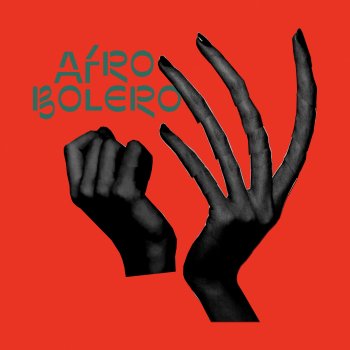 Philippe Cohen Solal feat. Angelique Kidjo & Mo Laudi Afro Bolero (feat. Angelique Kidjo & Mo Laudi)