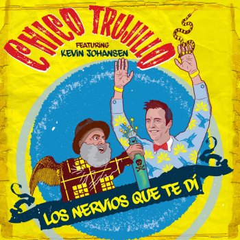Chico Trujillo feat. Kevin Johansen Los Nervios Que Te di