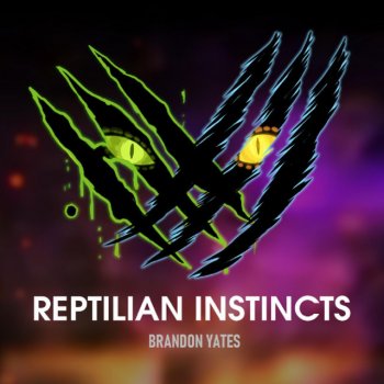 Brandon Yates Reptilian Instincts
