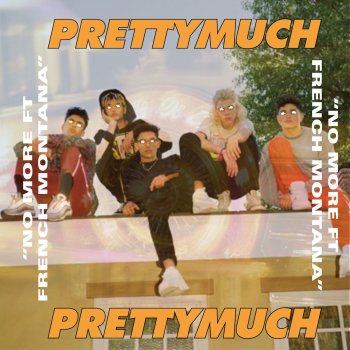 PRETTYMUCH feat. French Montana No More