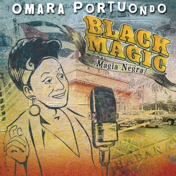Omara Portuondo Magia Negra (That Old Black Magic)
