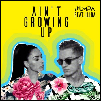 Jumpa feat. ILIRA Ain't Growing Up