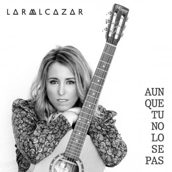 Lara Alcázar Aunque Tú No Lo Sepas (Cover)