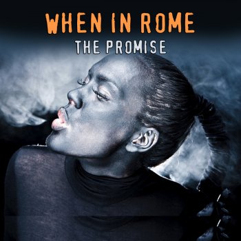 When in Rome The Promise (Remix)
