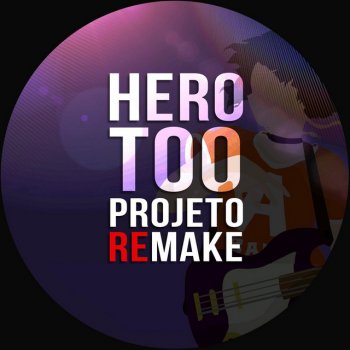 Projeto Remake Hero Too (From "Boku no Hero Academia")