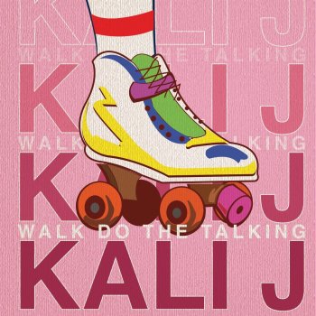 Kali J Walk Do the Talking