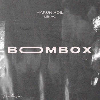 Harun Adil feat. Mirac Boombox