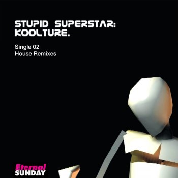 KoolTURE Stupid SuperStar (Nathan Heinze Electrobreak Monster Mix)