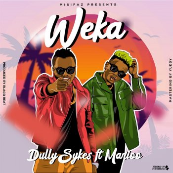 Dully Sykes feat. Marioo Weka
