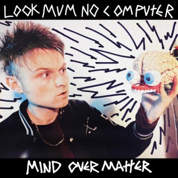 LOOK MUM NO COMPUTER Mind Over Matter
