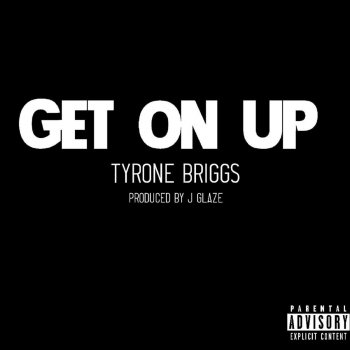 Tyrone Briggs Get on Up