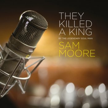 Sam Moore They Killed a King