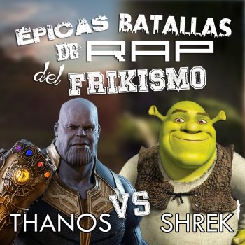 Keyblade Thanos Vs Shrek. Épicas Batallas de Rap del Frikismo