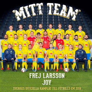 Frej Larsson feat. JOY Mitt team - Sveriges officiella kamplåt till fotbolls- EM 2016