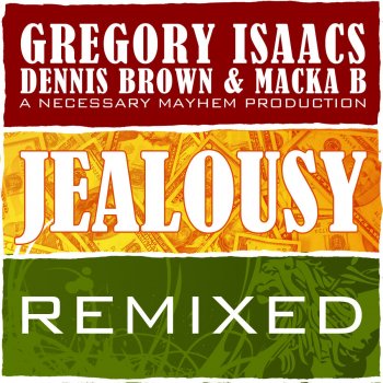 Gregory Isaacs feat. Dennis Brown & Macka B Jealousy (70's Style)