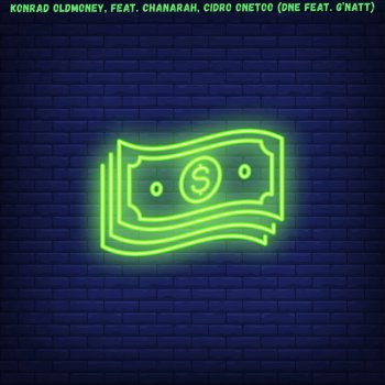 Konrad OldMoney Go Blaze (feat. Chanarah, Cidro Onetoo, Dne, G’Natt)