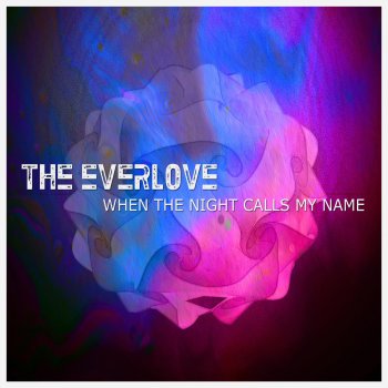 The EverLove feat. Liz Fohl When the Night Calls My Name