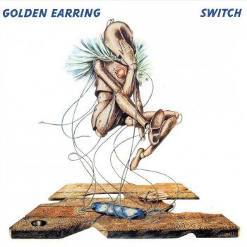 Golden Earring The Switch