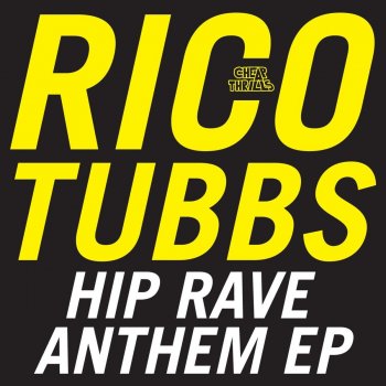 Rico Tubbs Hip Rave Anthem