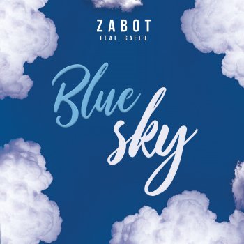 Zabot feat. Caelu Blue Sky (feat. Caelu) [Extended Version]