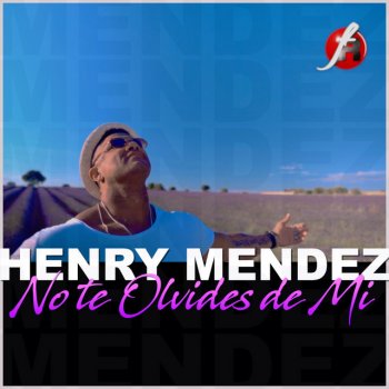Henry Mendez No Te Olvides de Mi