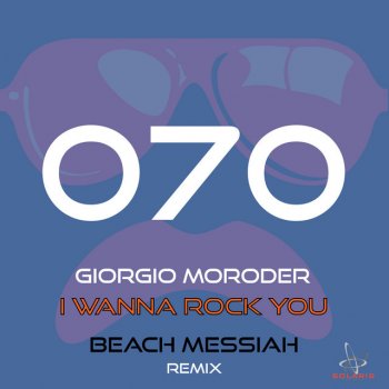 Giorgio Moroder feat. Beach Messiah I Wanna Rock You - Beach Messiah Instrumental Remix