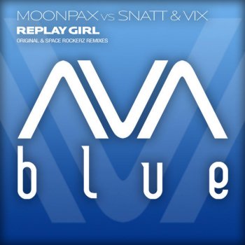 Moonpax feat. Snatt & Vix Replay Girl (Original Mix)
