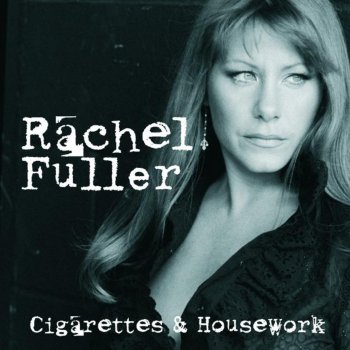 Rachel Fuller Cigarettes & Housework