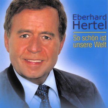 Eberhard Hertel feat. Stefanie Hertel Wer recht in Freuden wandern will