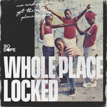 So Dope feat. 5ILVA Whole Place Locked