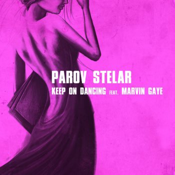 Parov Stelar feat. Marvin Gaye Keep on Dancing (Joris Delacroix Remix)