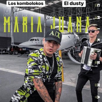 Chikis RA feat. El Dusty & Los Kombolokos Maria Juana