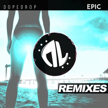 DOPEDROP feat. IaRe Epic - iaRe Remix