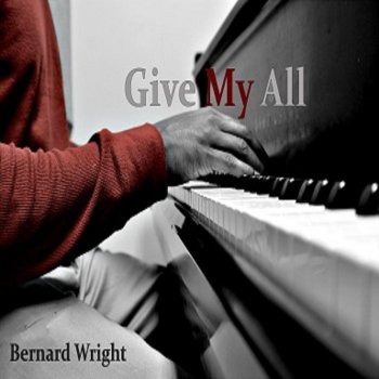 Bernard Wright Give My All