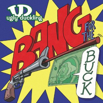 Ugly Duckling Bang For The Buck (Remix) (Bonus Track)