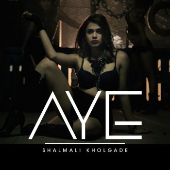 Shalmali Kholgade Aye