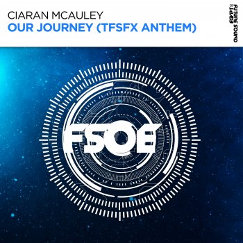 Ciaran McAuley Our Journey (TFSFX Anthem) [Extended Mix]