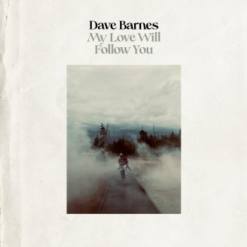 Dave Barnes My Love Will Follow You