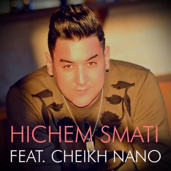 Hichem Smati feat. Cheb Djalil Nhar Mouti
