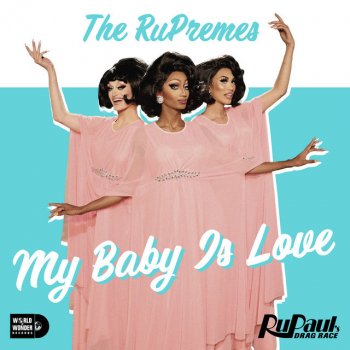 The Cast of RuPaul's Drag Race, Season 14 My Baby is Love: The RuPremes