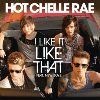 Hot Chelle Rae feat. New Boyz I Like It Like That