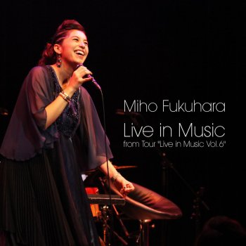Miho Fukuhara You Are Not Alone(20151213 2nd Live at Billboard Live TOKYO)