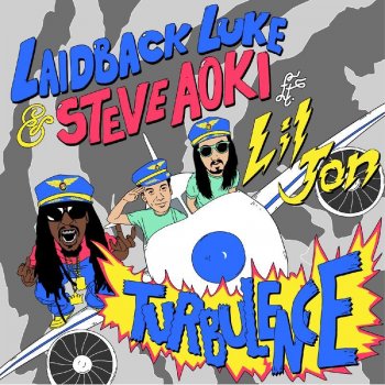 Laidback Luke feat. Steve Aoki & Lil Jon Turbulence (Tocadisco Remix)