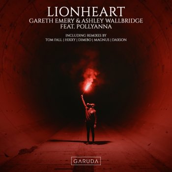 Gareth Emery feat. Ashley Wallbridge, PollyAnna & Tom Fall Lionheart - Tom Fall Extended Remix