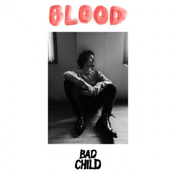 BAD CHILD Blood